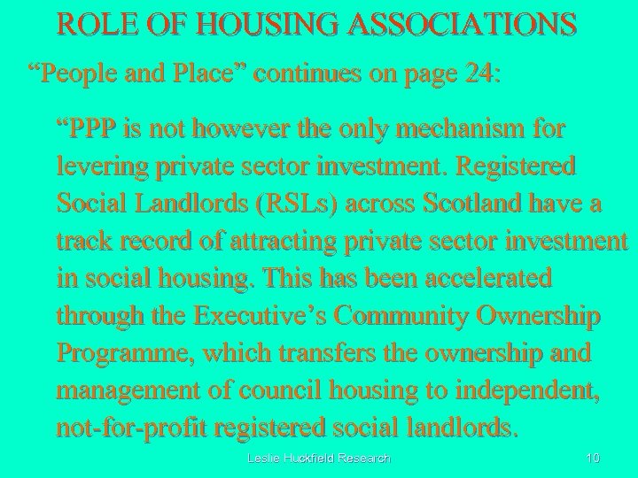 ROLE OF HOUSING ASSOCIATIONS “People and Place” continues on page 24: “PPP is not