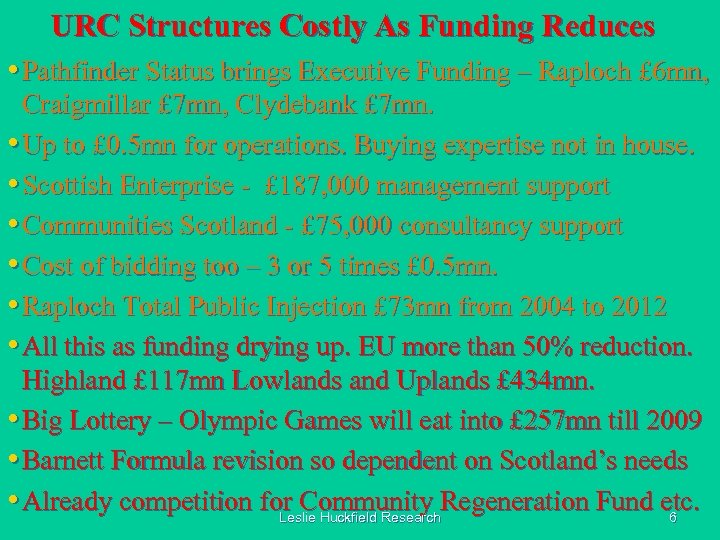 URC Structures Costly As Funding Reduces • Pathfinder Status brings Executive Funding – Raploch