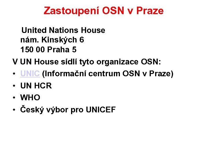 Zastoupení OSN v Praze United Nations House nám. Kinských 6 150 00 Praha 5