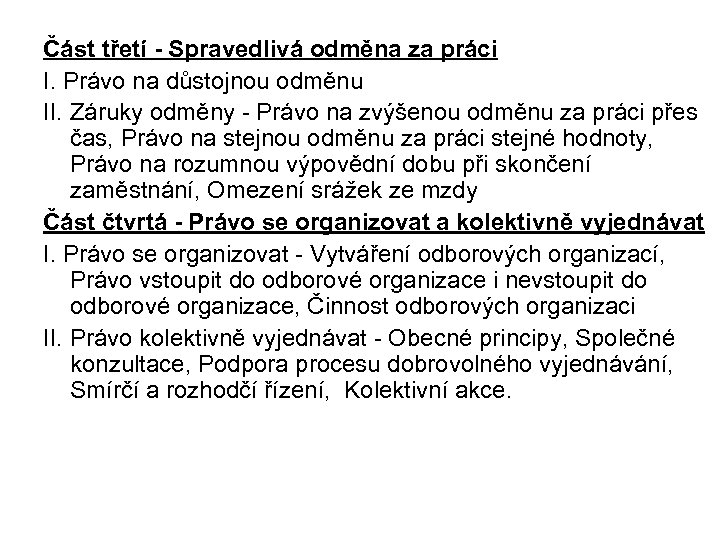 Část třetí - Spravedlivá odměna za práci I. Právo na důstojnou odměnu II. Záruky