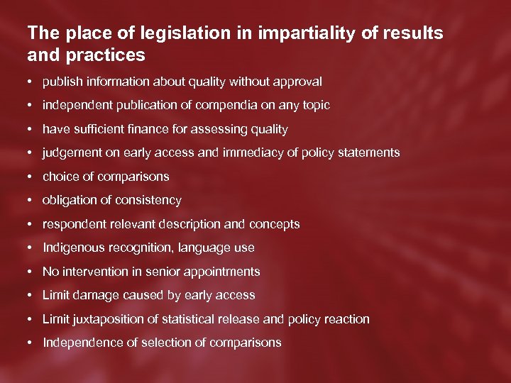 The place of legislation in impartiality of results and practices • publish information about