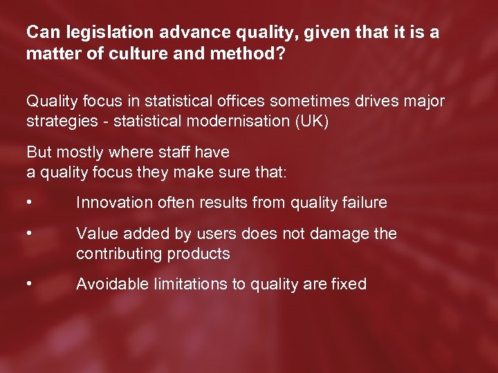 Can legislation advance quality, given that it is a matter of culture and method?