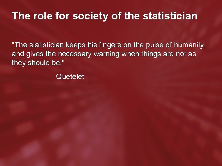 The role for society of the statistician 