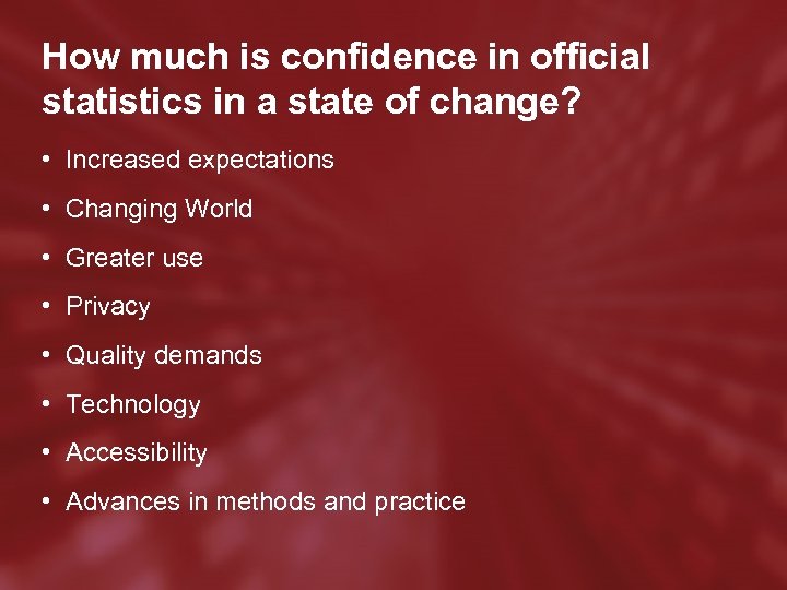 How much is confidence in official statistics in a state of change? • Increased