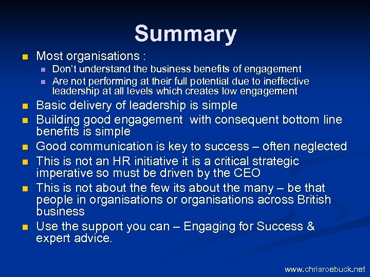 Summary n Most organisations : n n n n Don’t understand the business benefits