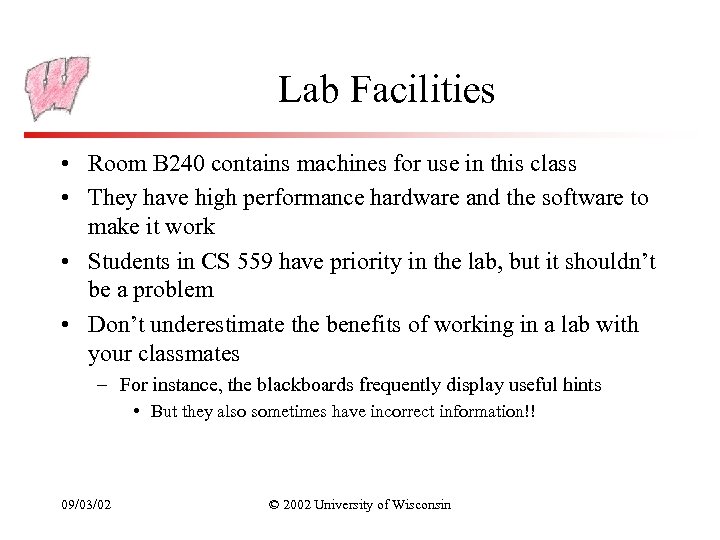 Lab Facilities • Room B 240 contains machines for use in this class •