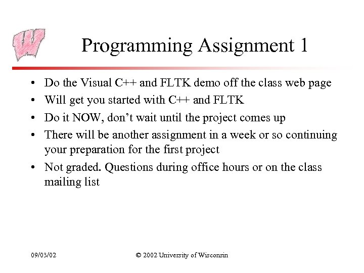 Programming Assignment 1 • • Do the Visual C++ and FLTK demo off the