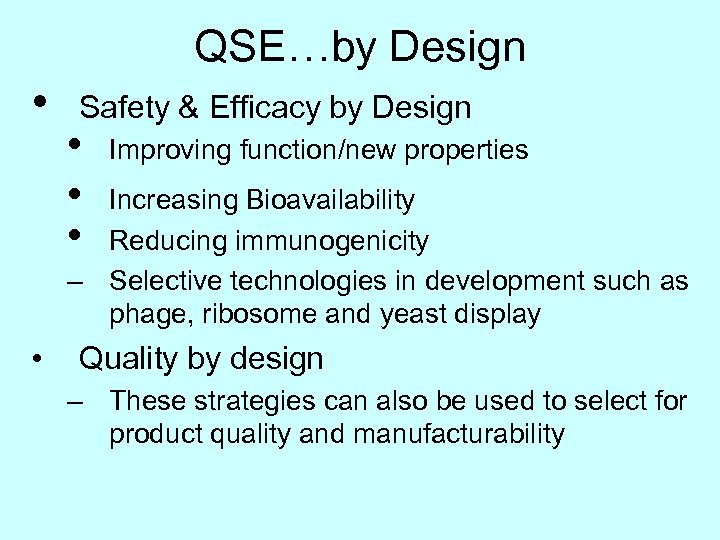 QSE…by Design • Safety & Efficacy by Design • • • Improving function/new properties