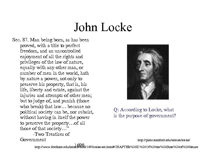 John Locke Sec. 87. Man being born, as has been proved, with a title