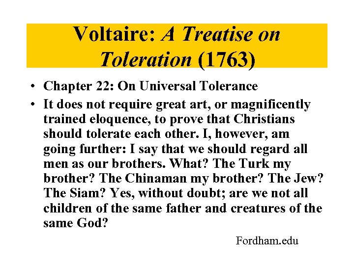 Voltaire: A Treatise on Toleration (1763) • Chapter 22: On Universal Tolerance • It