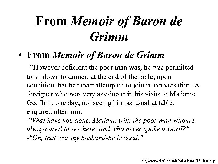 From Memoir of Baron de Grimm • From Memoir of Baron de Grimm “However