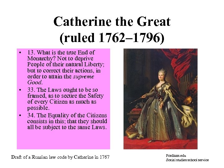 Catherine the Great (ruled 1762– 1796) • 13. What is the true End of