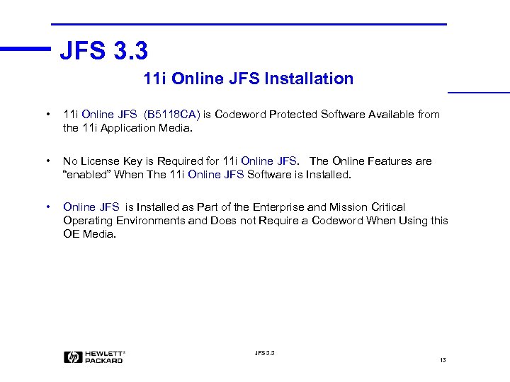 JFS 3. 3 11 i Online JFS Installation • 11 i Online JFS (B