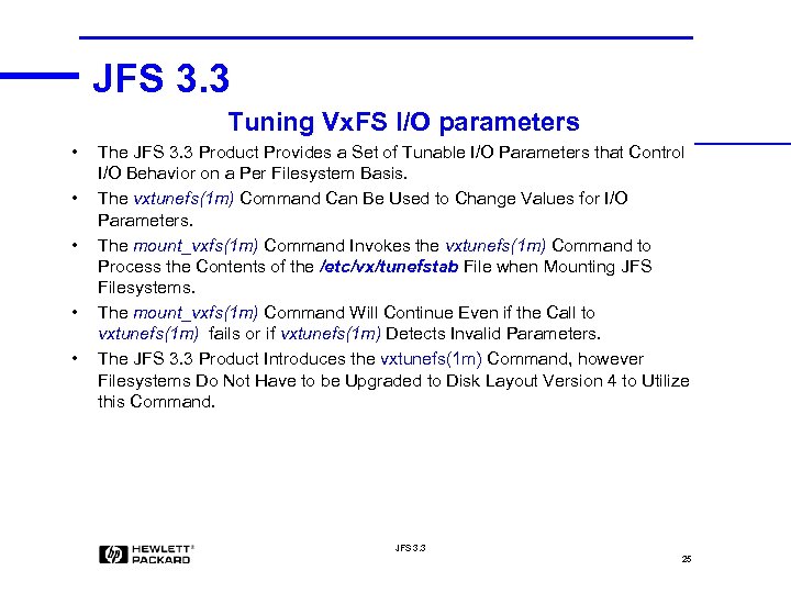 JFS 3. 3 Tuning Vx. FS I/O parameters • • • The JFS 3.