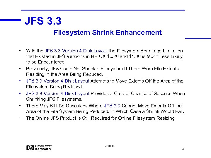 JFS 3. 3 Filesystem Shrink Enhancement • • • With the JFS 3. 3