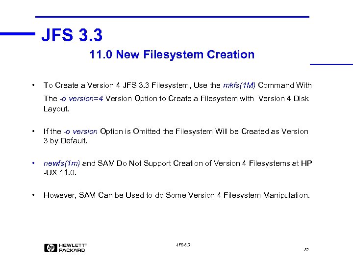 JFS 3. 3 11. 0 New Filesystem Creation • To Create a Version 4