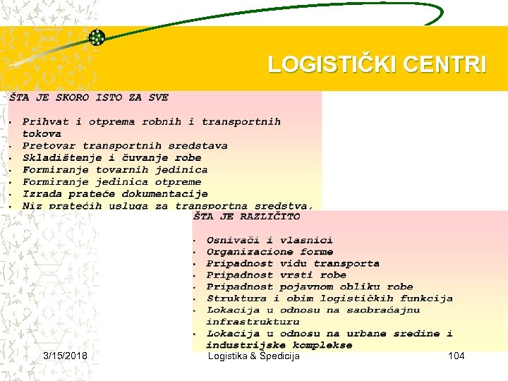 LOGISTIČKI CENTRI 3/15/2018 Logistika & Špedicija 104 