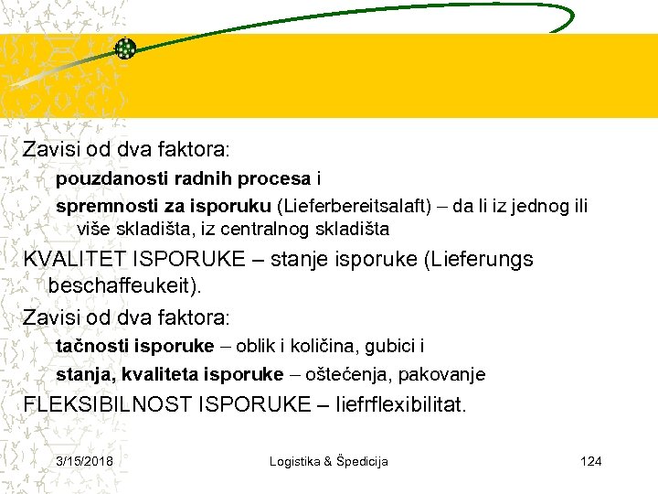 Zavisi od dva faktora: pouzdanosti radnih procesa i spremnosti za isporuku (Lieferbereitsalaft) – da