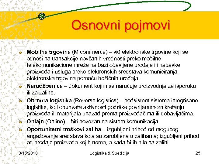 Osnovni pojmovi Mobilna trgovina (M commerce) – vid elektronske trgovine koji se odnosi na