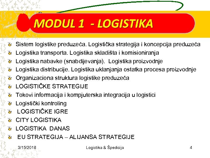 Sistem logistike preduzeća. Logistička strategija i koncepcija preduzeća Logistika transporta. Logistika skladišta i komisioniranja