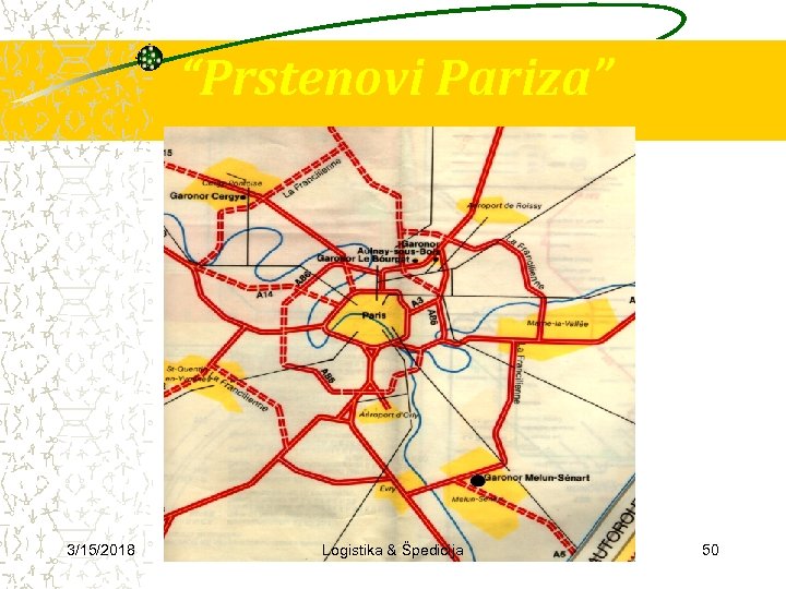 “Prstenovi Pariza” 3/15/2018 Logistika & Špedicija 50 