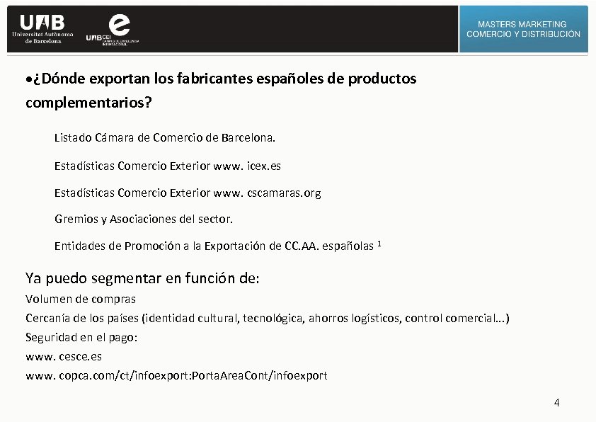 ·¿Dónde exportan los fabricantes españoles de productos complementarios? Listado Cámara de Comercio de Barcelona.