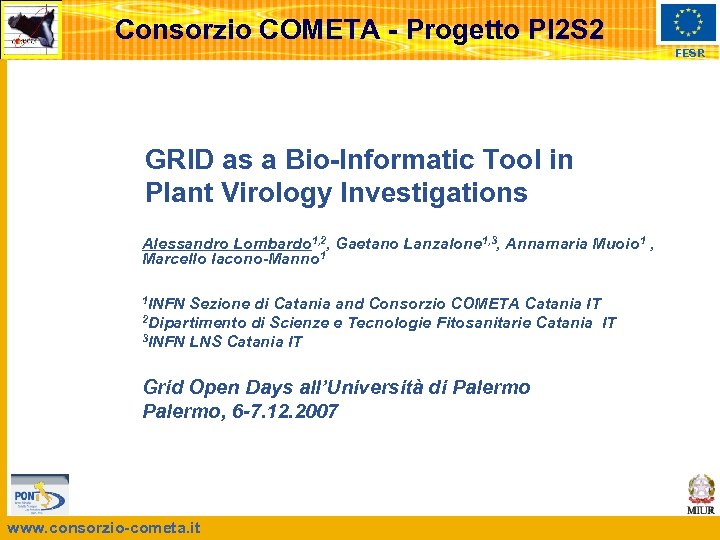 Consorzio COMETA - Progetto PI 2 S 2 FESR GRID as a Bio-Informatic Tool