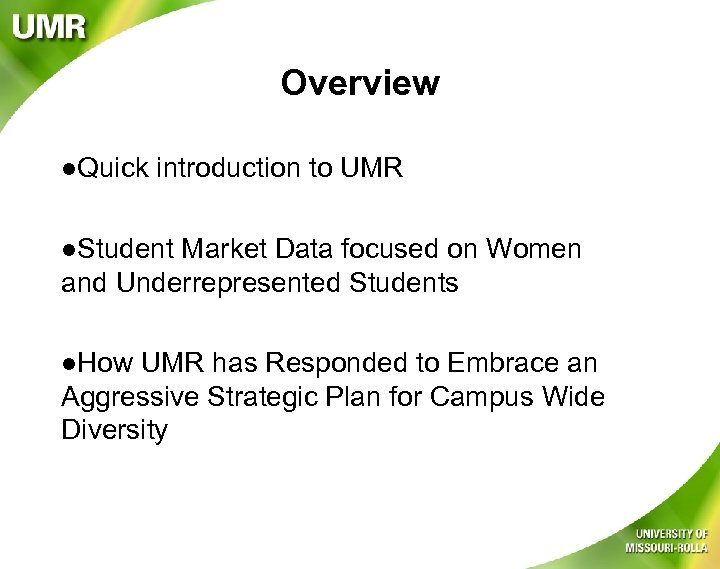 Overview l. Quick introduction to UMR l. Student Market Data focused on Women and