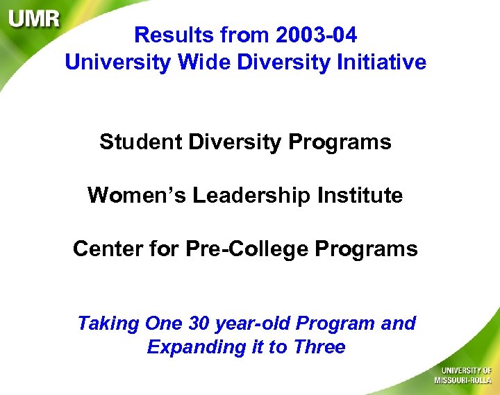 Results from 2003 -04 University Wide Diversity Initiative Student Diversity Programs Women’s Leadership Institute