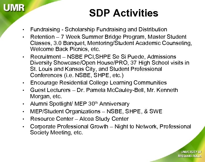 SDP Activities • • • Fundraising - Scholarship Fundraising and Distribution Retention – 7