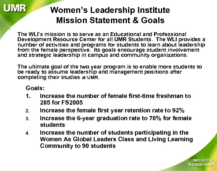 Women’s Leadership Institute Mission Statement & Goals l The WLI’s mission is to serve