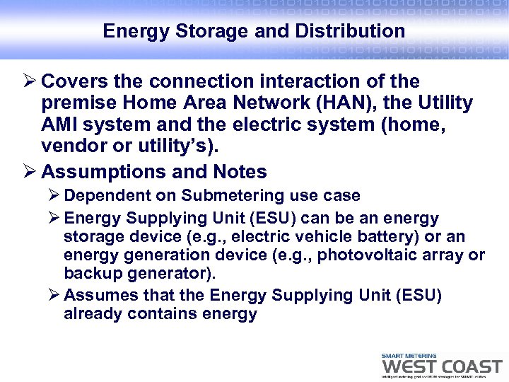 Energy Storage and Distribution Ø Covers the connection interaction of the premise Home Area