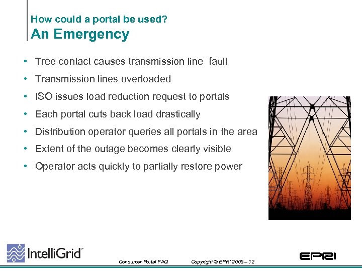How could a portal be used? An Emergency • Tree contact causes transmission line