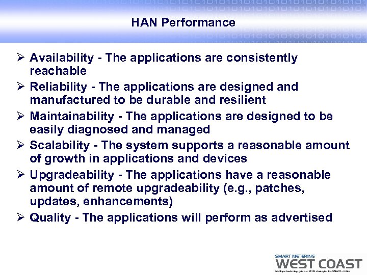 HAN Performance Ø Availability - The applications are consistently reachable Ø Reliability - The
