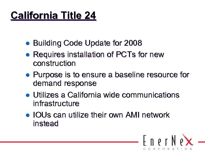 California Title 24 l l l Building Code Update for 2008 Requires installation of