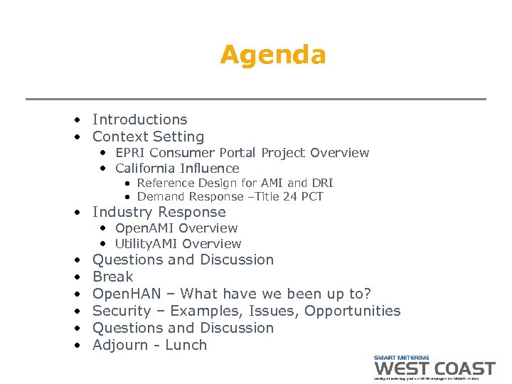 Agenda • Introductions • Context Setting • EPRI Consumer Portal Project Overview • California