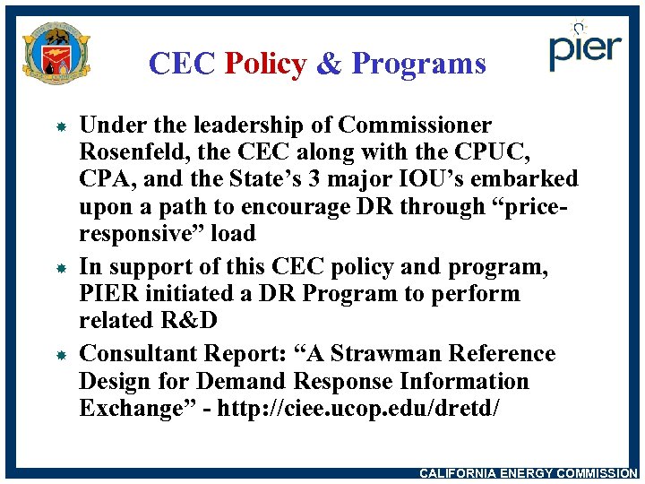 CEC Policy & Programs Under the leadership of Commissioner Rosenfeld, the CEC along with