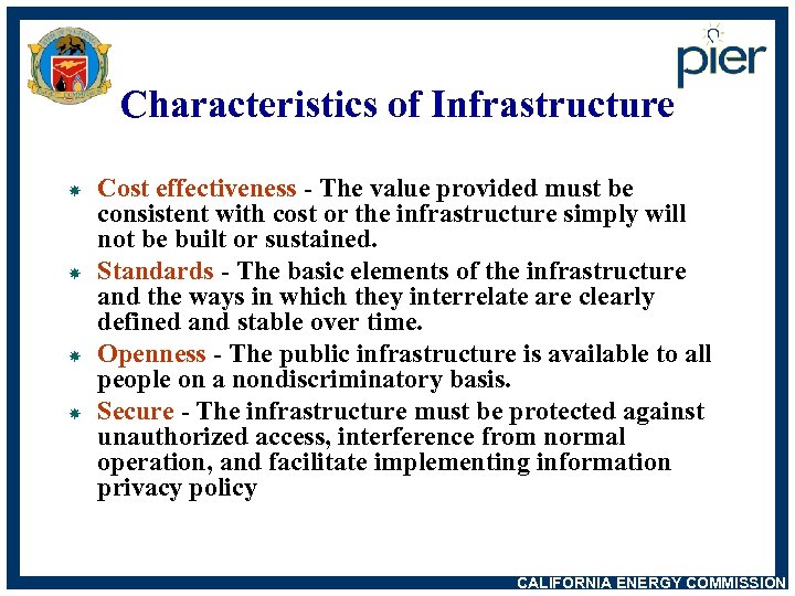 Characteristics of Infrastructure Cost effectiveness - The value provided must be consistent with cost