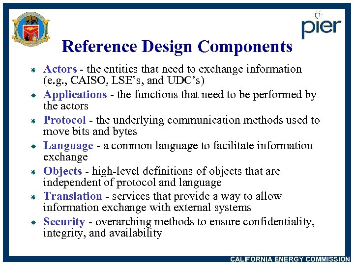 Reference Design Components Actors - the entities that need to exchange information (e. g.