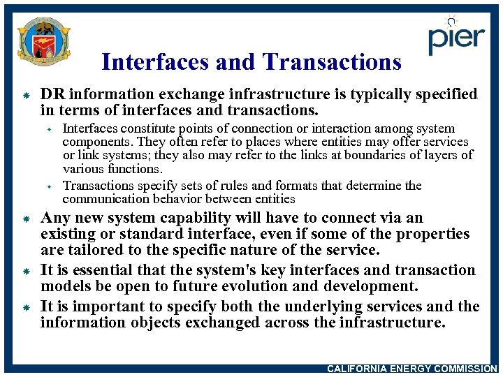 Interfaces and Transactions DR information exchange infrastructure is typically specified in terms of interfaces