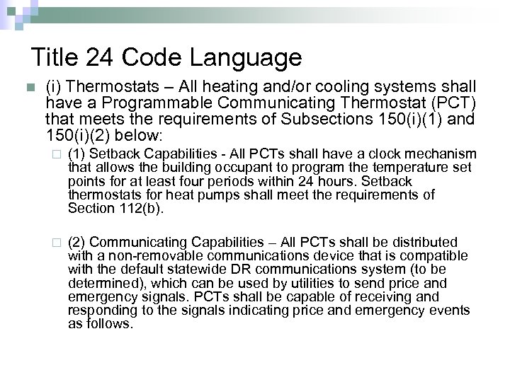 Title 24 Code Language n (i) Thermostats – All heating and/or cooling systems shall