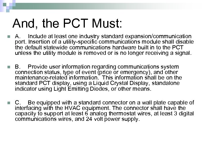 And, the PCT Must: n A. Include at least one industry standard expansion/communication port.