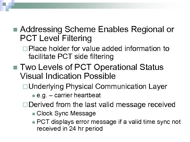 n Addressing Scheme Enables Regional or PCT Level Filtering ¨ Place holder for value