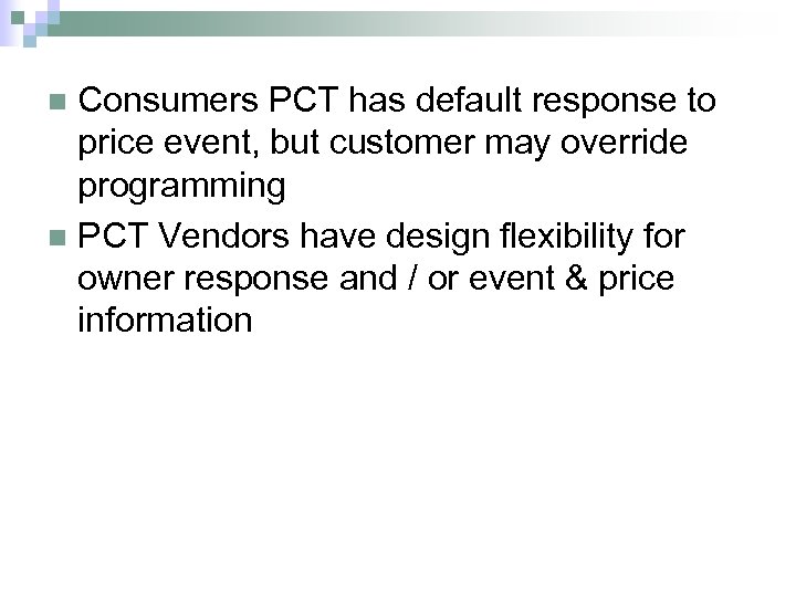 Consumers PCT has default response to price event, but customer may override programming n