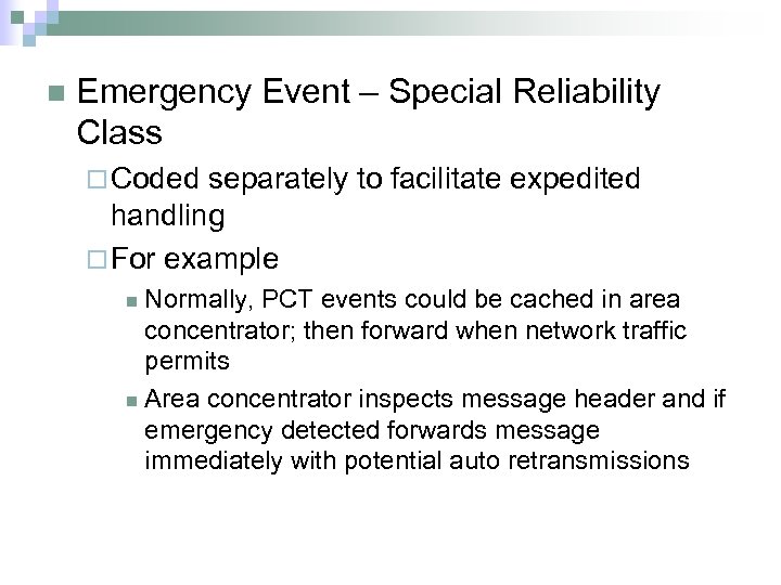 n Emergency Event – Special Reliability Class ¨ Coded separately to facilitate expedited handling