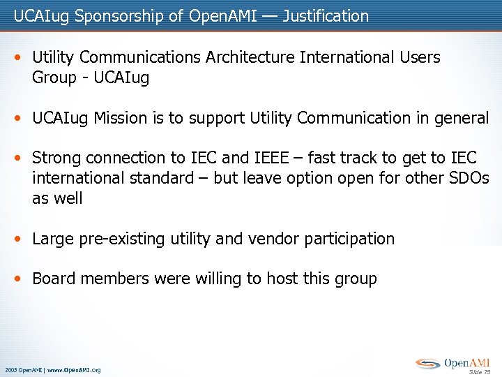 UCAIug Sponsorship of Open. AMI — Justification • Utility Communications Architecture International Users Group