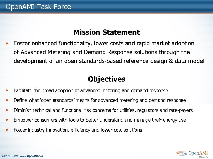 Open. AMI Task Force Mission Statement • Foster enhanced functionality, lower costs and rapid