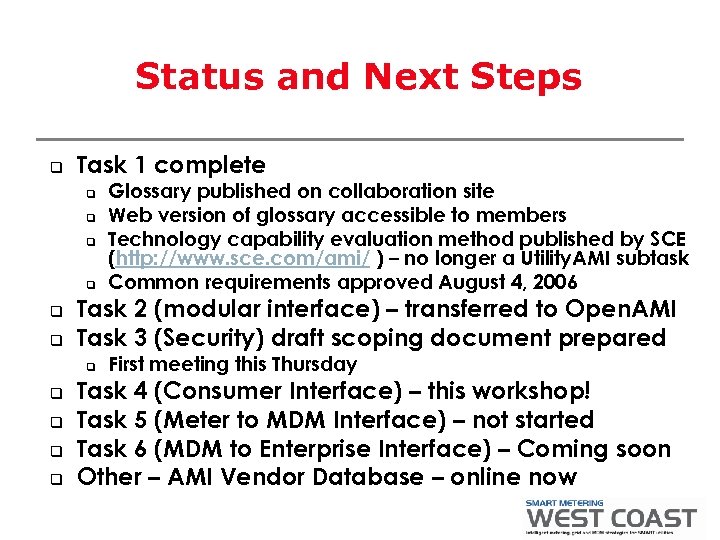 Status and Next Steps q Task 1 complete q q q Task 2 (modular