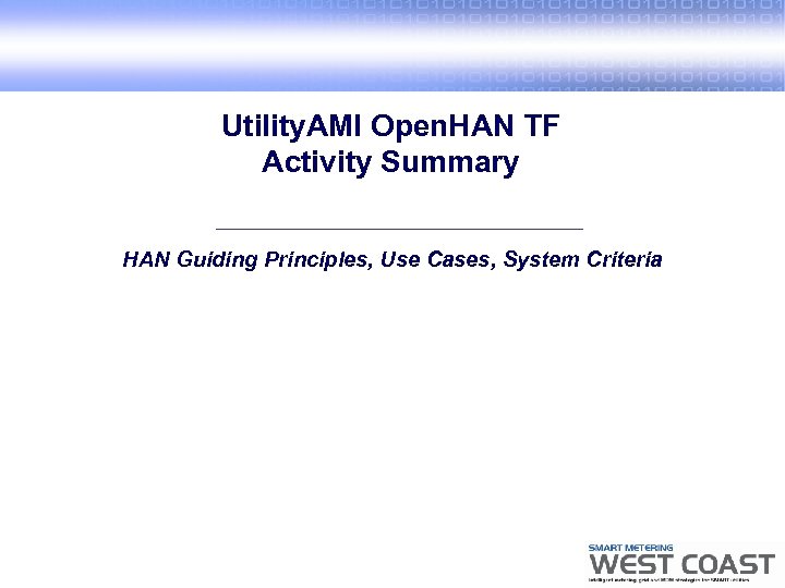 Utility. AMI Open. HAN TF Activity Summary HAN Guiding Principles, Use Cases, System Criteria