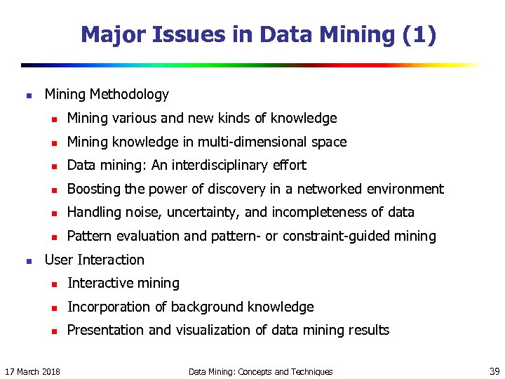 Major Issues in Data Mining (1) n Mining Methodology n n Mining knowledge in